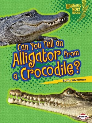 cover image of Can You Tell an Alligator from a Crocodile?